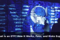 What Is an ETF? How It Works, Fees, and Risks Explained