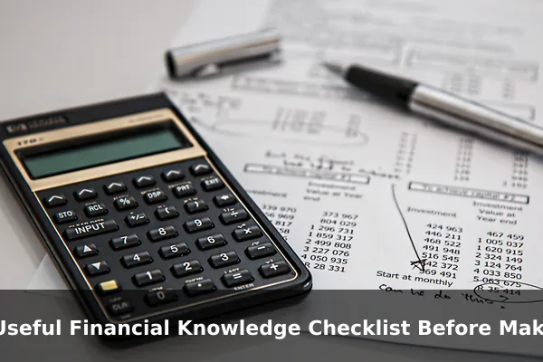A Useful Financial Knowledge Checklist Before Making a Decision